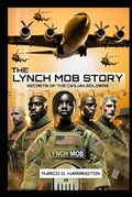 The Lynch Mob Story: Secrets of the Civilian Soldiers