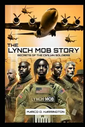 The Lynch Mob Story: Secrets of the Civilian Soldiers